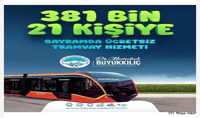 Kayseri’de 381 bin kişiye bayramda ücretsiz tramvay hizmeti