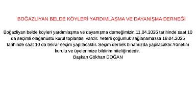 Boğazliyan belde  köyleri yardımlaşma ve dayanışma derneğimizin olağanüstü kurul toplantısı vardır.