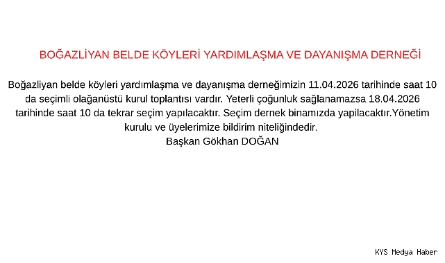 Boğazliyan belde köyleri yardımlaşma ve dayanışma derneğimizin olağanüstü kurul toplantısı vardır.