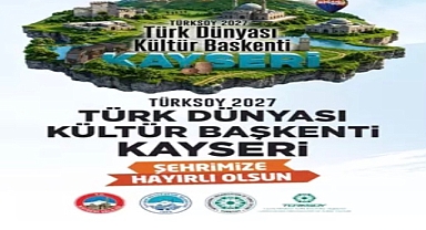 Kayseri, ‘2027 Türk Dünyası Kültür Başkenti’ ilan edildi
